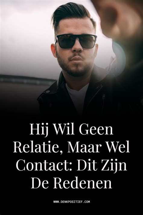 man wil geen relatie maar wel contact|Van iemand houden maar geen relatie willen: Hoe kan。